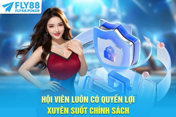 Chính Sách Bảo Mật Cam Kết An Toàn Dữ Liệu SSL Từ FLY88 9 Hội viên luôn có quyền lợi xuyên suốt chính sách