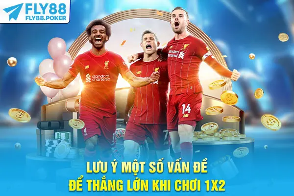 Kèo Cá Cược Châu Âu - Hướng Dẫn Đọc Và 3 Mẹo Dự Đoán 7 Lưu ý một số vấn đề để thắng lớn khi chơi 1x2